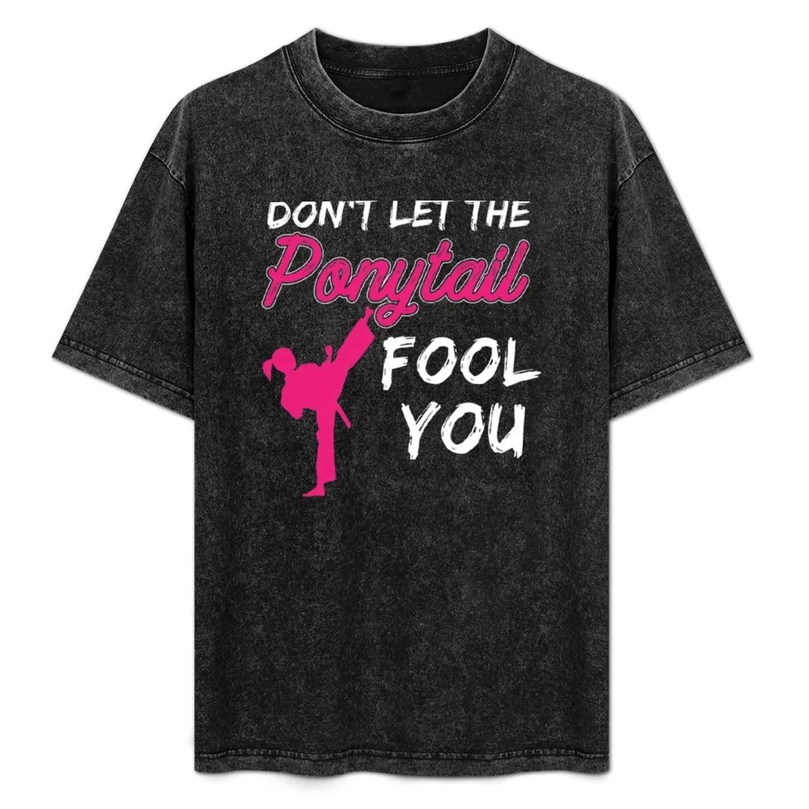 

Don't Let The Ponytail Fool You Karate Kung Fu Design T-Shirt Worker Basic Short Sleeve Tee