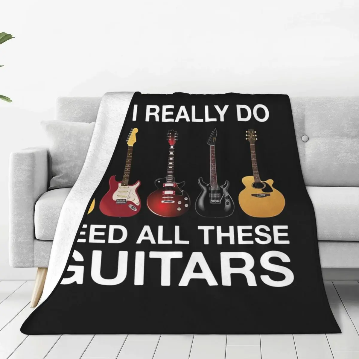 

Yes I Really Do Need All These Guitars Blanket Flannel Super Soft Sofa Throw Blankets For Home Bedroom Travel Throws Bedspread