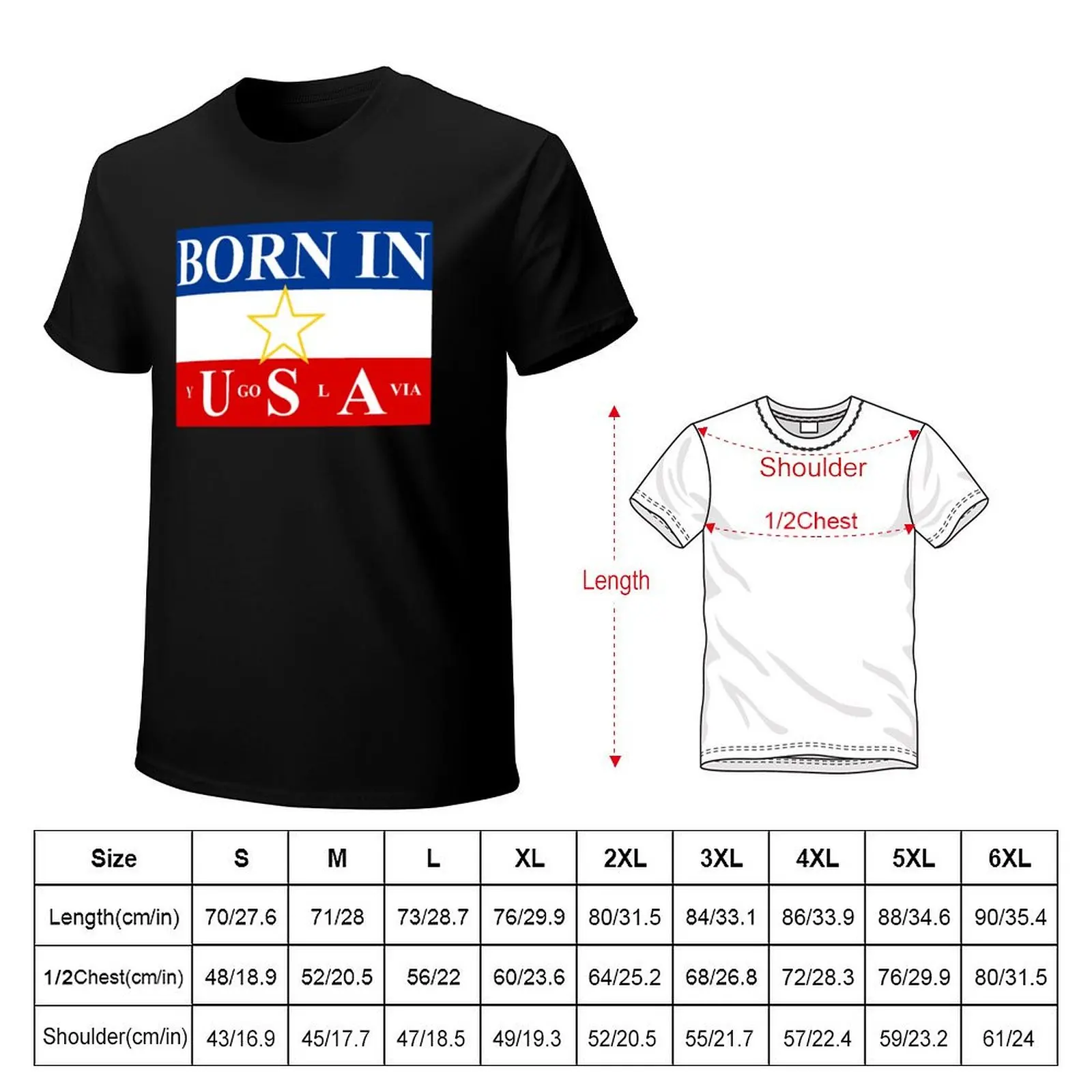 Born in Yugoslavia T-Shirt Large Size Basic Casual T-Shirt