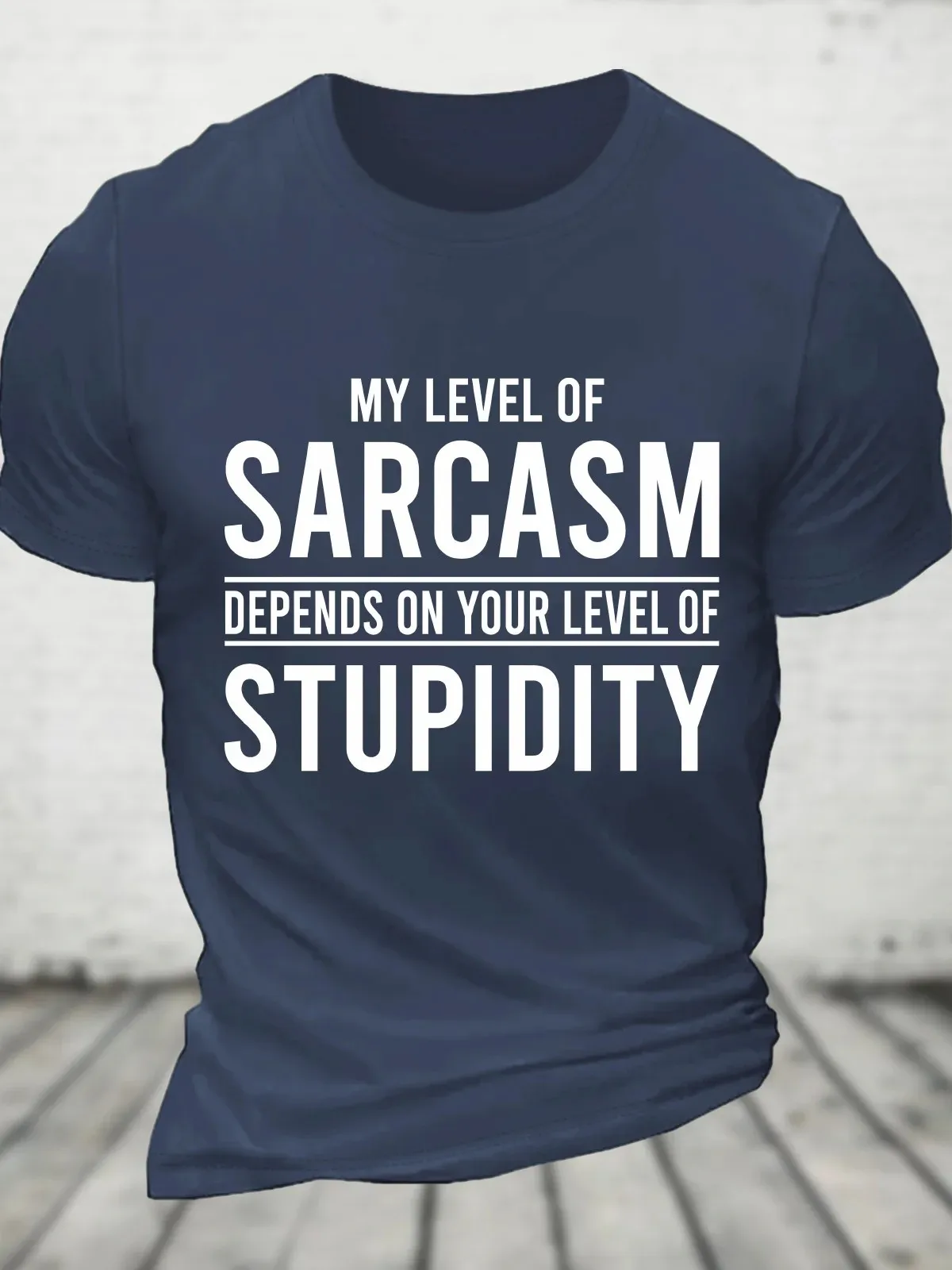 My Level Of Sarcasm Depends On Your Level Of Stupidity Cotton T-Shirt image 5