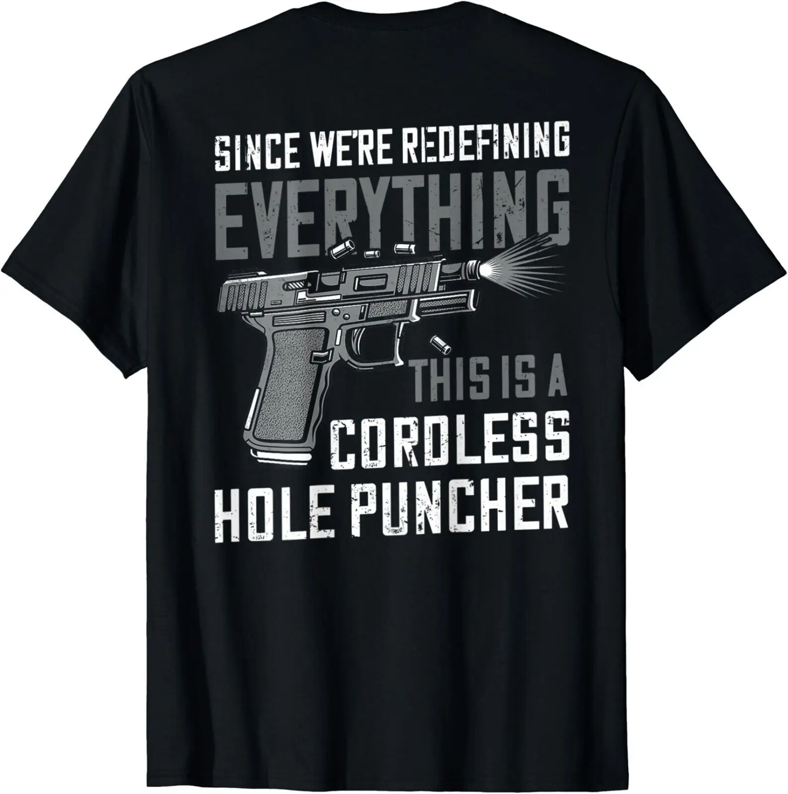 We're Redefining Everything This Is A Cordless Gun Unisex T-Shirt