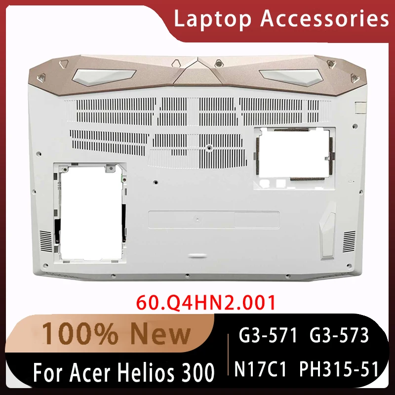 New For Acer Helios 300 G3-571 G3-573 N17C1 PH315-51;Replacemen Laptop Accessories Bottom 60.Q4HN2.001