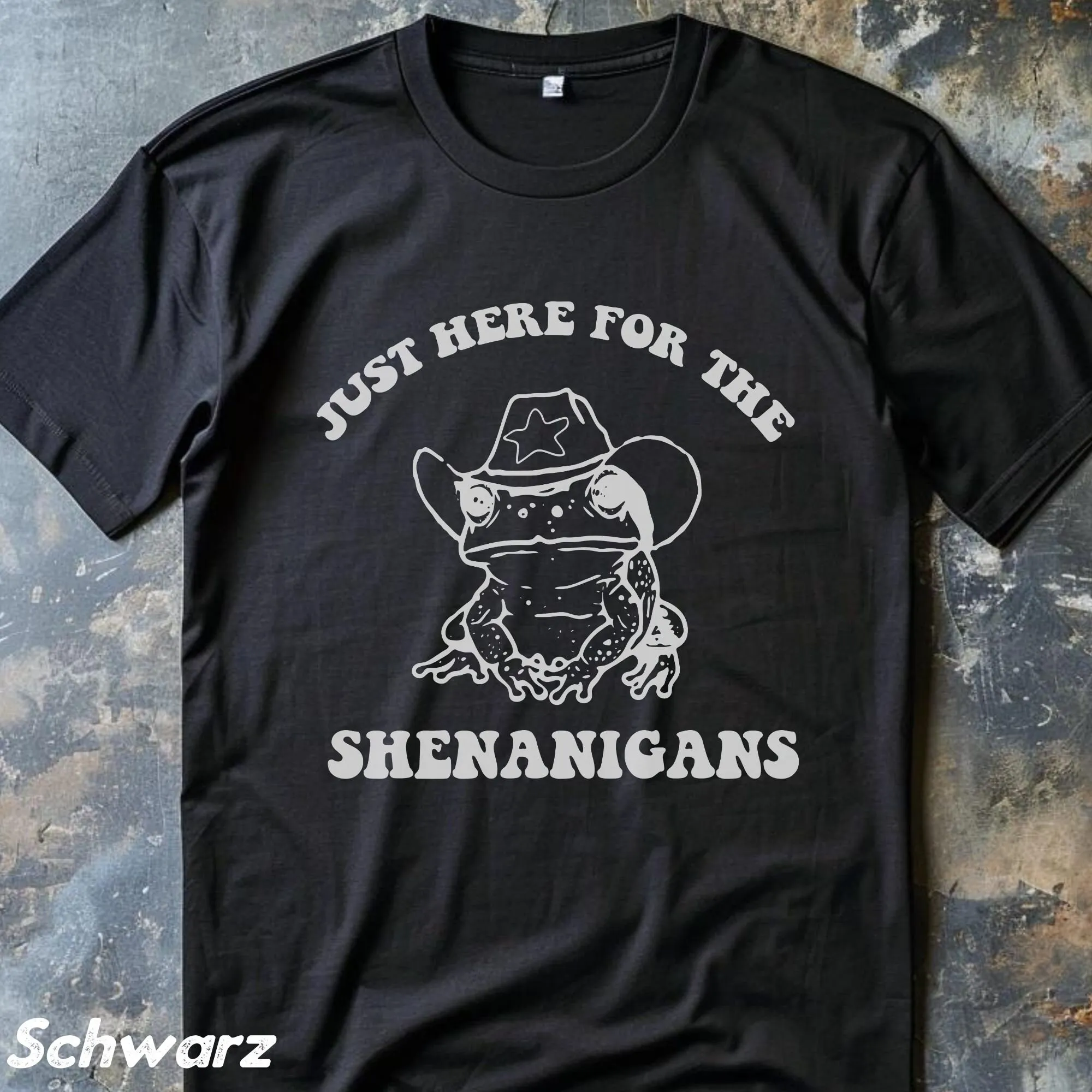 Here For The Shenanigans T Shirt Funny Cowboy Frog Sarcastic Saying Chaotic 90S Silly Meme