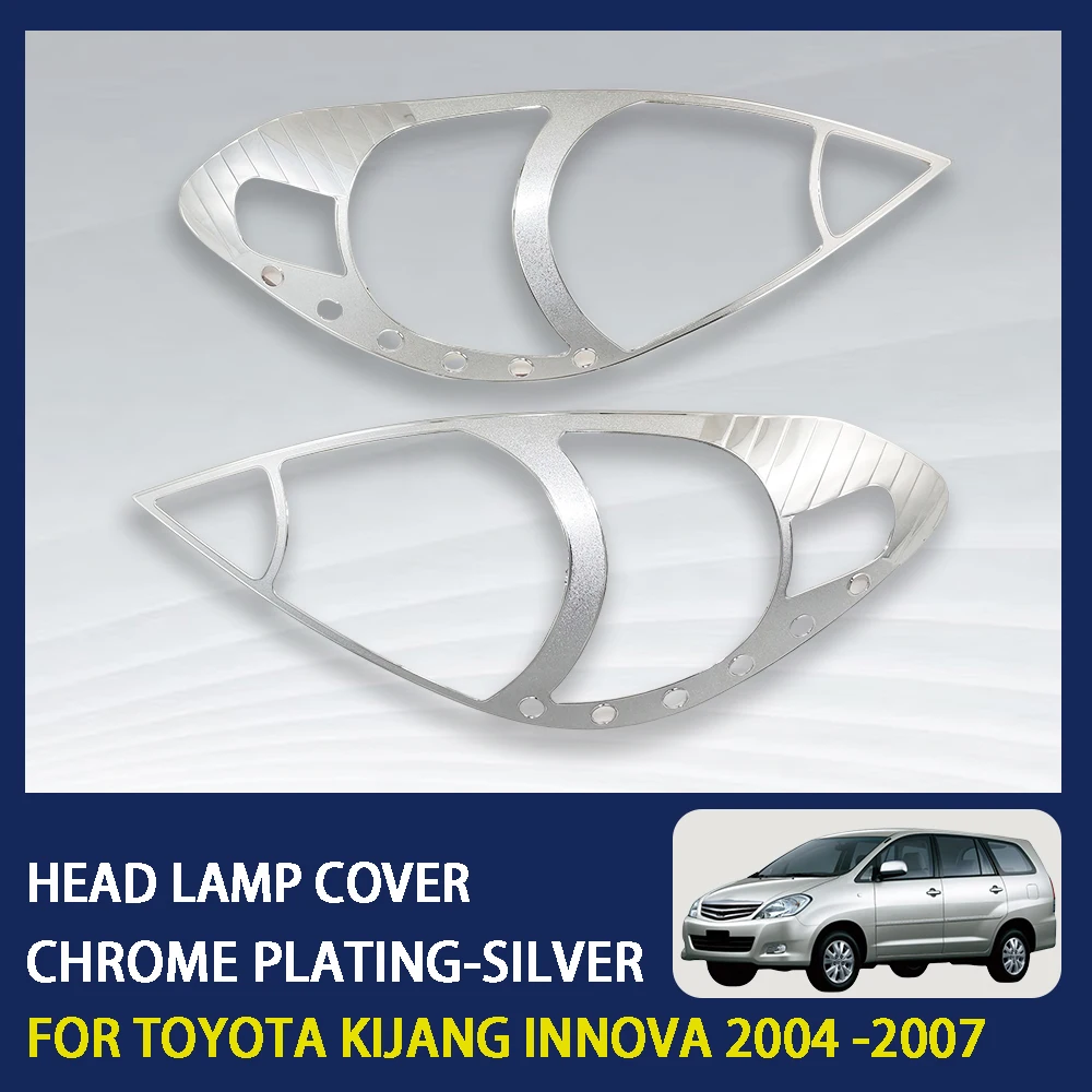 

2Pcs ABS Chrome Car Head Lamp Cover Silver For Toyota KijangInnova 2004-2007 High-Quality Silver Exterior vehicle parts decorate