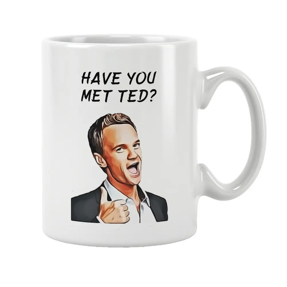 Have You Met Ted Mug Barney Coffee Tea Cup White Ceramic Hımym Funny Gifts