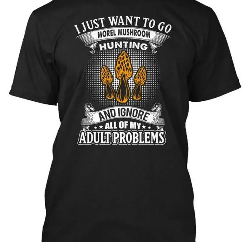 I Just Want To Go Morel Mushroom Hunting And Ignore T Shirt Made in USA S 5XL