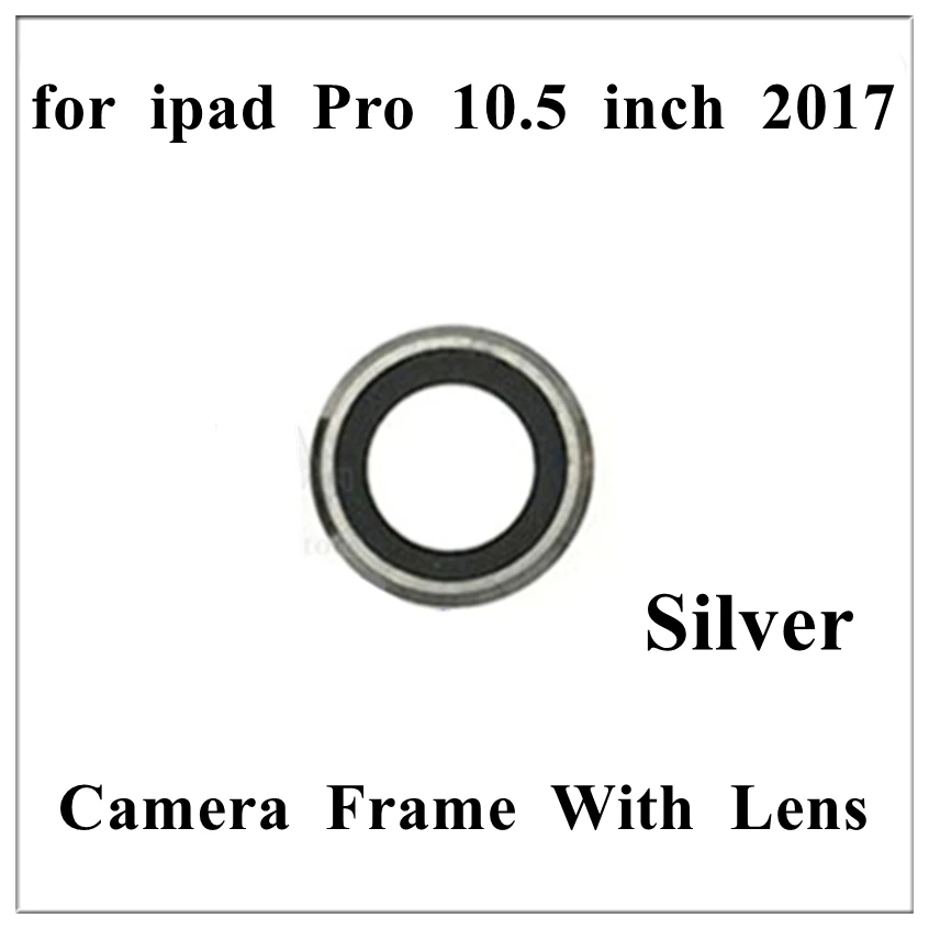 1Pcs Rear Back Camera Glass Lens With Frame Cover Ring Adhesive for Ipad Pro 10.5 Inch 2017 1st Gen Camera Lens Replacement Part