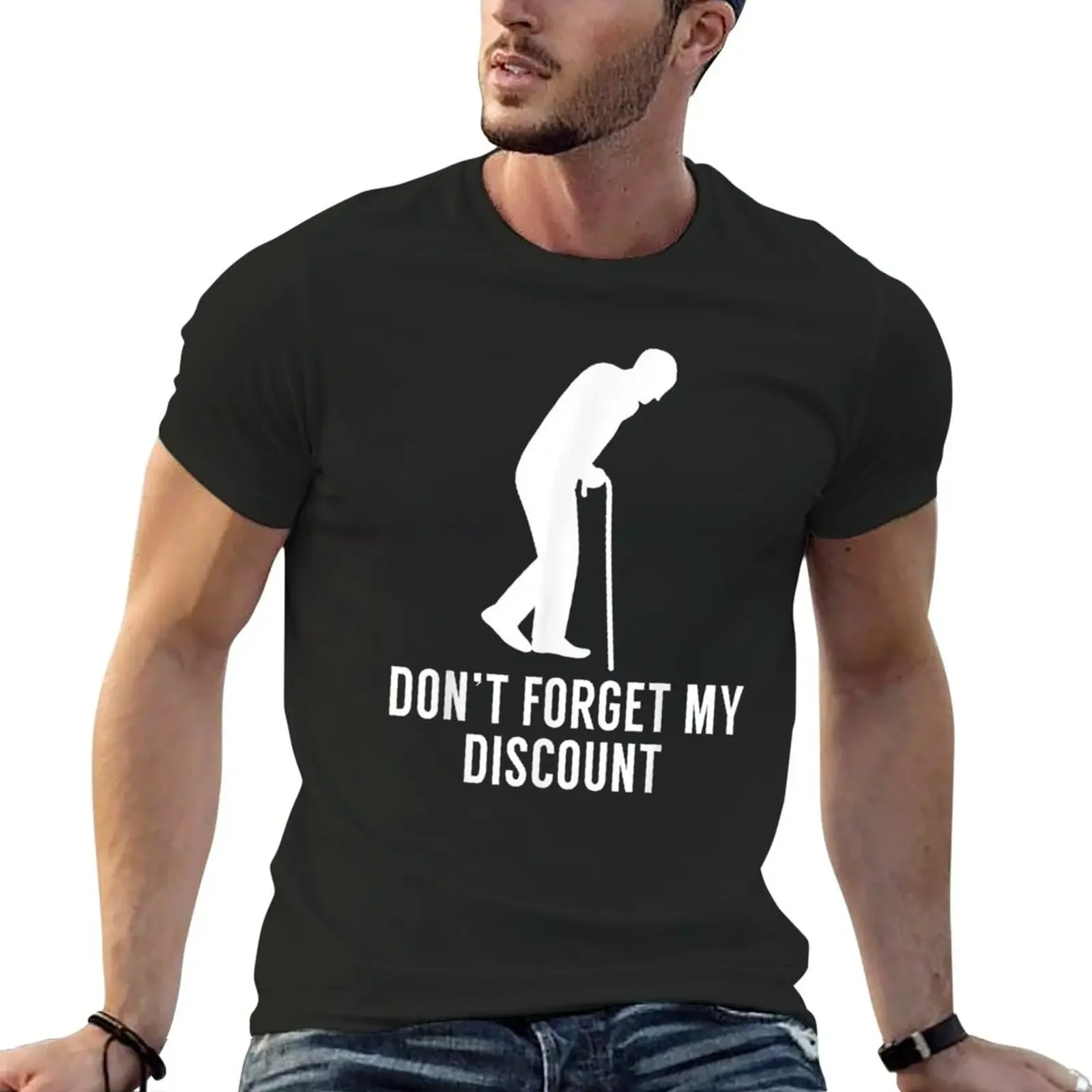 

New Don't Forget My Discount Funny Old People T-shirt Gag Gifts T-Shirt anime funny t shirts mens clothes