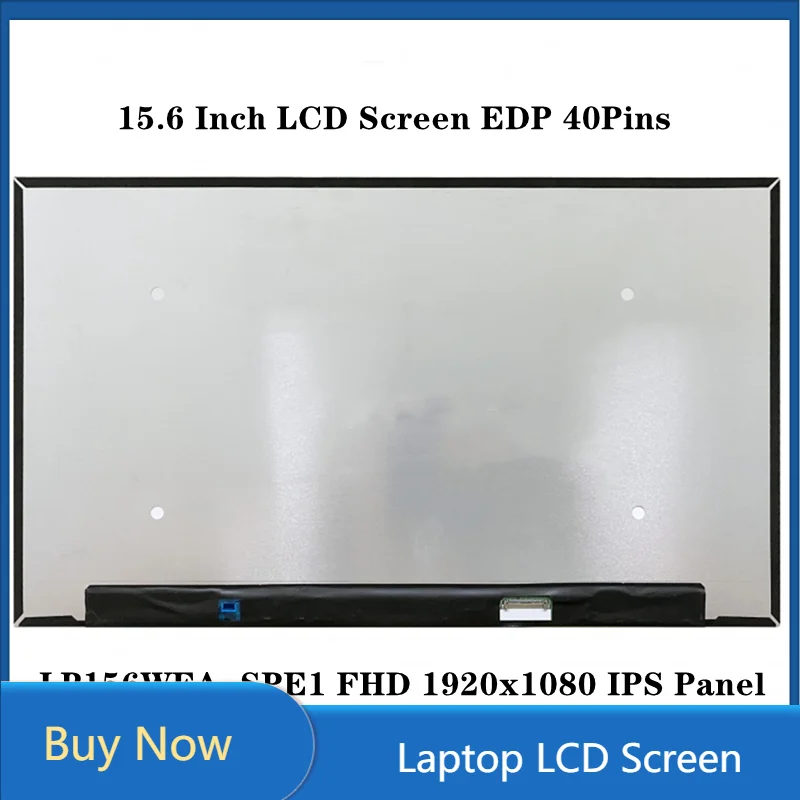 

15.6 Inch Laptop LCD Screen IPS Panel EDP 40Pins FHD 1920x1080 72% NTSC 300 cd/m² (Typ.) 60Hz LP156WFA-SPE1 LP156WFA SPE1