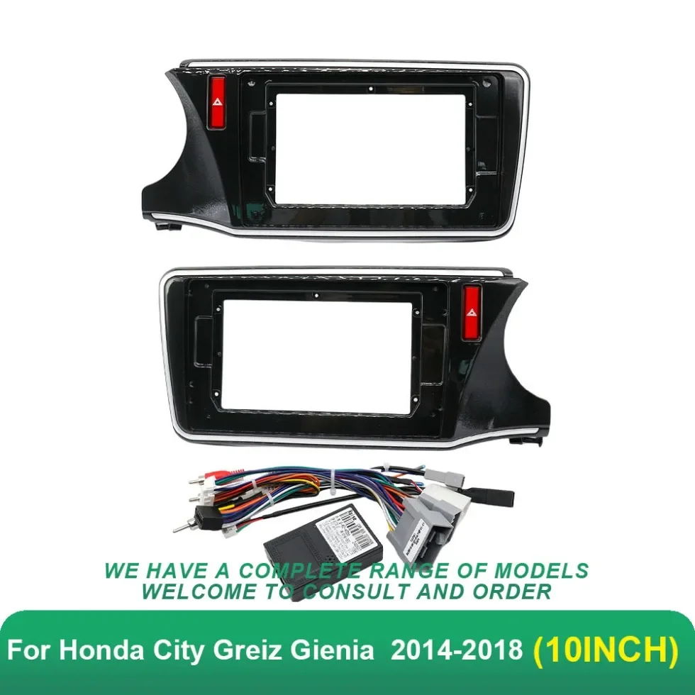 Car audio fascia frame 10 Inch  Adapter For Honda City Greiz Gienia  2014-2018 Android Radio Dash Fitting Panel Kit