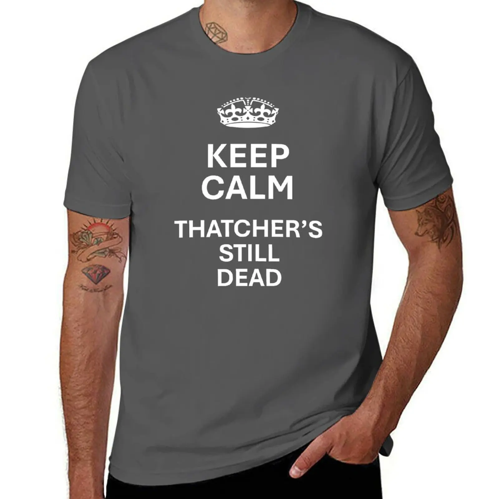 

Keep Calm - Thatcher's Still Dead - but this time in Colour! T-Shirt graphics blacks black t shirts for men