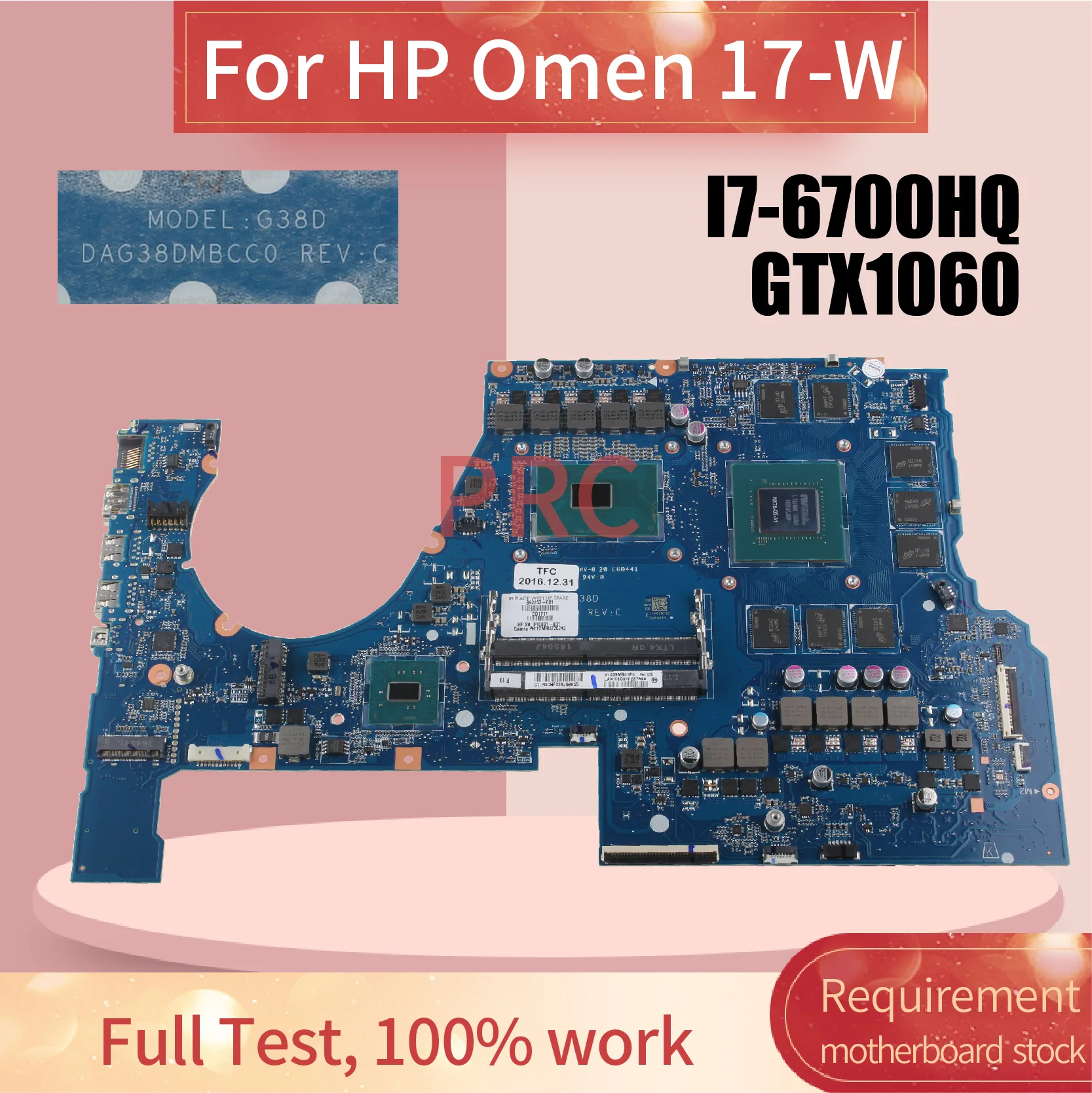 

DAG38DMBCC0 For HP OMEN 17-W Notebook Mainboard I7-6700HQ GTX1060 N17E-G1-A1 862261-001 862261-601 DDR4 Laptop Motherboard Test