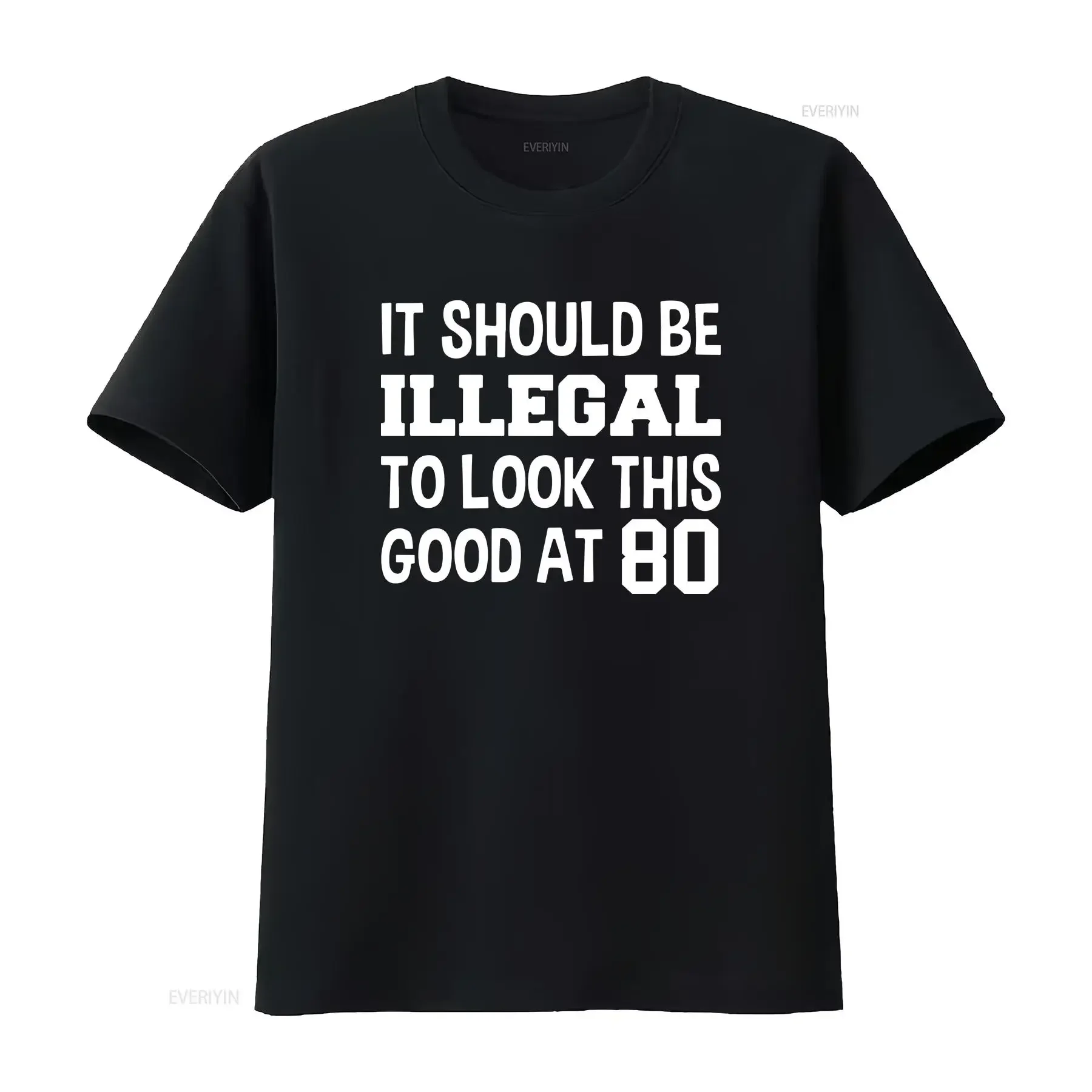 Funny 80th Birthday T Shirt It Should Be Illegal To Look This Good At 80 Bday Top s in Black or White for 483 vintage Washed