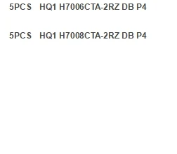 

5PCS HQ1 H7006CTA-2RZ DB P4 5PCS HQ1 H7008CTA-2RZ DB P4