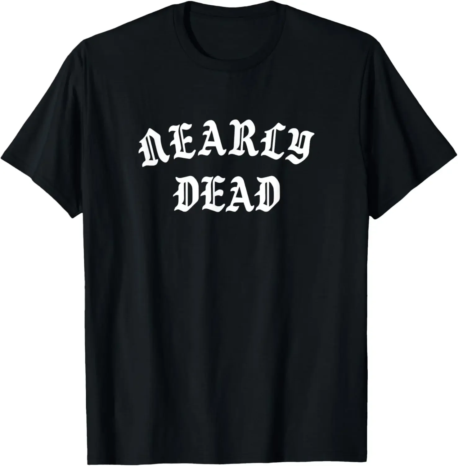 Nearly Dead Death Enthusiast Memento Mori Dark Humor T-Shirt