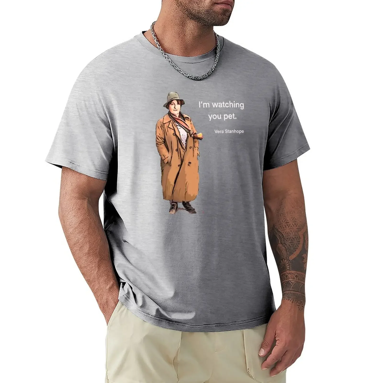DCI Vera Stanhope: I'm watching you pet. T-Shirt cute tops quick-drying plain white t shirts men