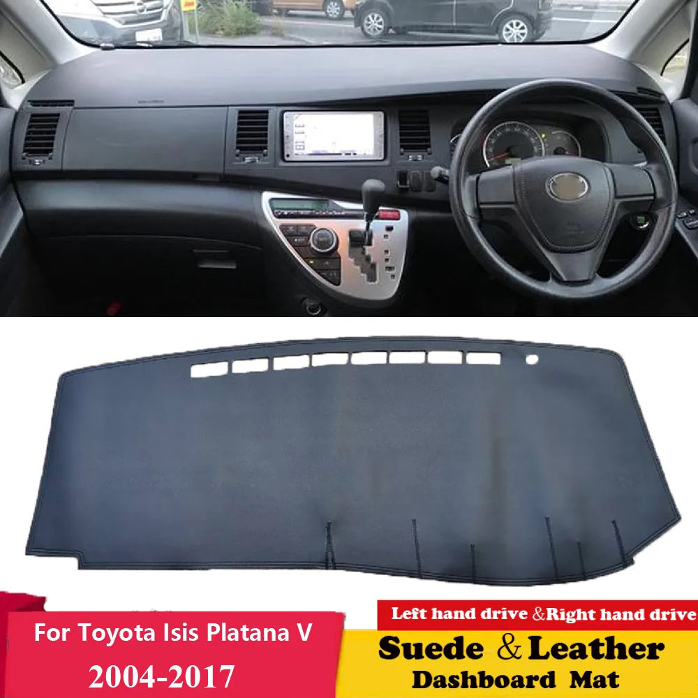 For Toyota Isis Platana V 2004–2017 2015 2016  Suede Leather Dashmat Dashboard Cover Pad Dash Mat Carpet Car-Styling Accessories