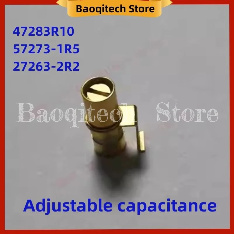 

Adjustable capacitance 27263-2R2 47283R10 57273-1R5 Tiny Trimmer Capacitors 0.3 to 1.2 pF 0.4 to 2.5 pF 0.8pf to 8.0pF 500 VDC