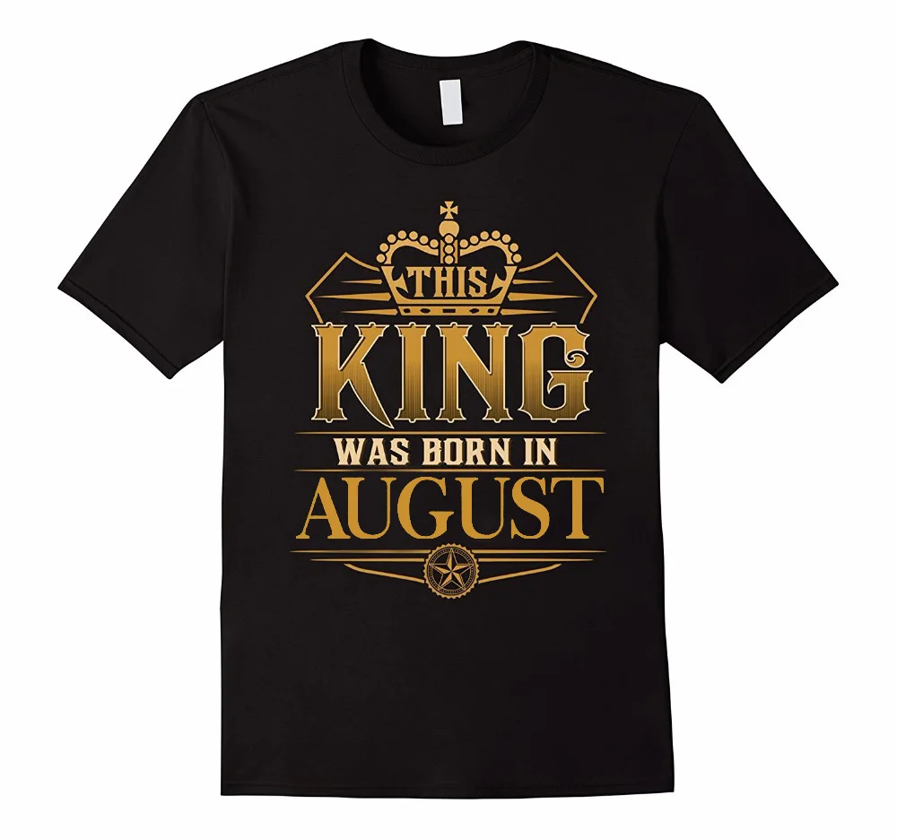 Hot Sale Brand New Fashion Summer Men Hot Sale Men Crewneck Tee Shirts This King Was Born In August Pride Birthd T Shirt Classic