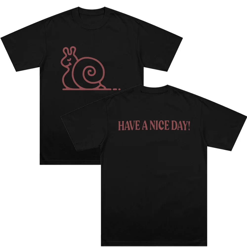Have A Nice Day Snail T-shirts HarryStyle Snail Cartoon Print Tees High Quality Comfort Clothes Hip Hop Unisex Streetwear