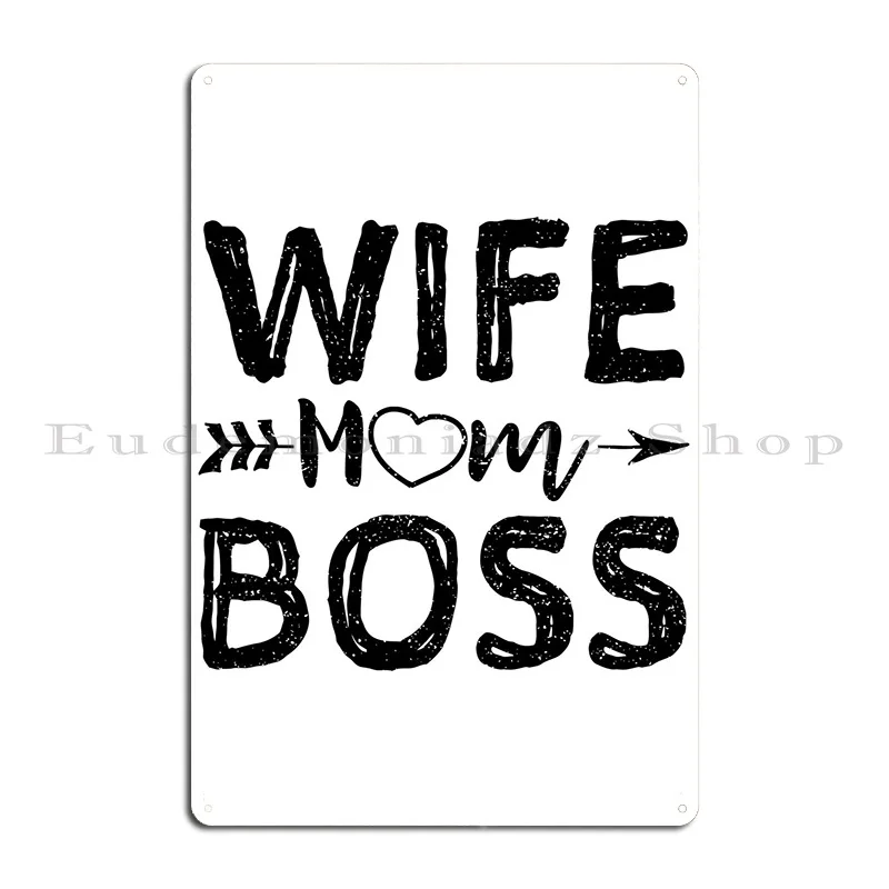 Wife Mom Boss Metal Sign Party Cinema Design Customize Club Tin Sign Poster