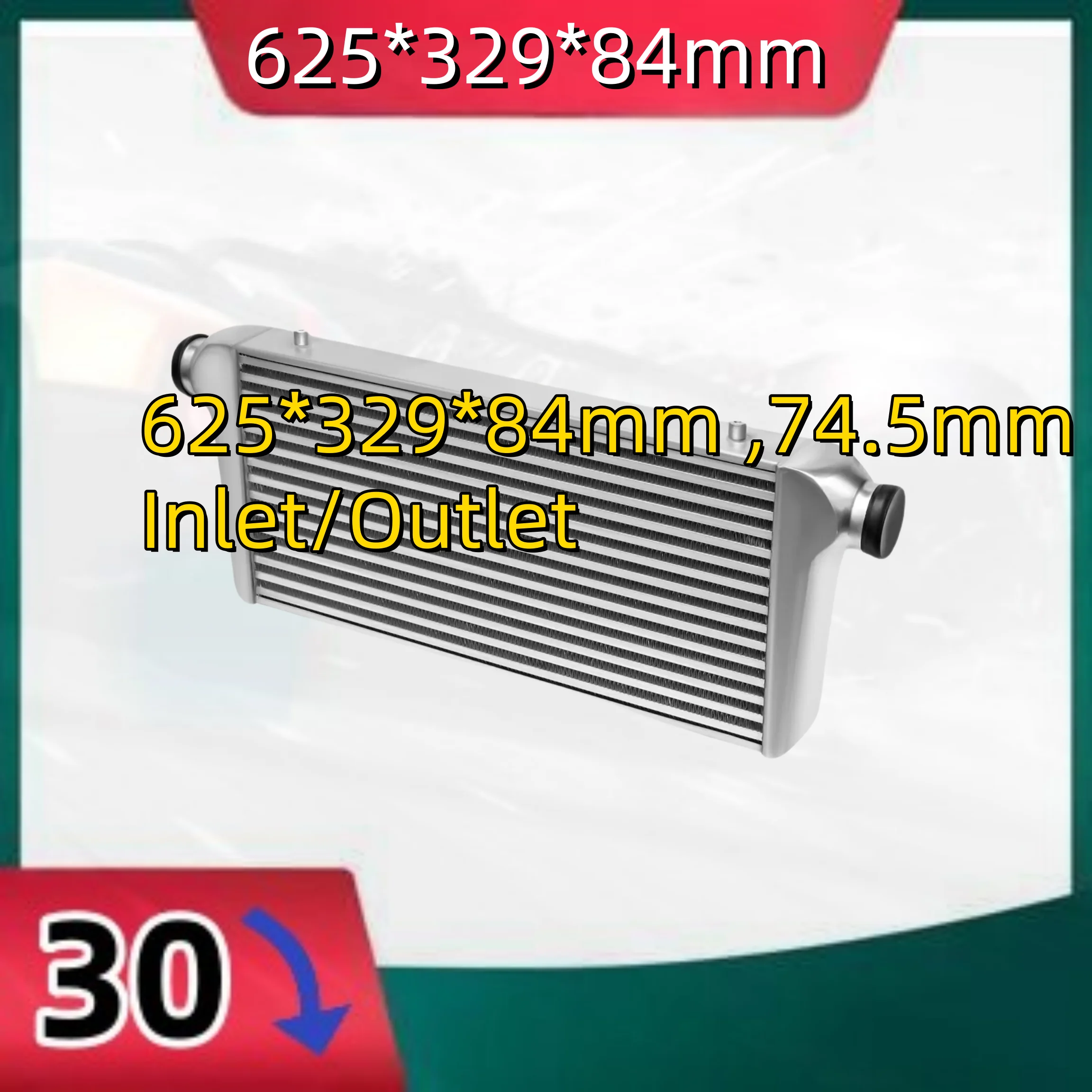 

Universal Front Mount Aluminum Intercooler 625*329*84mm ,74.5mm Inlet/Outlet High Flow Light Weight Turbo Super Charger System