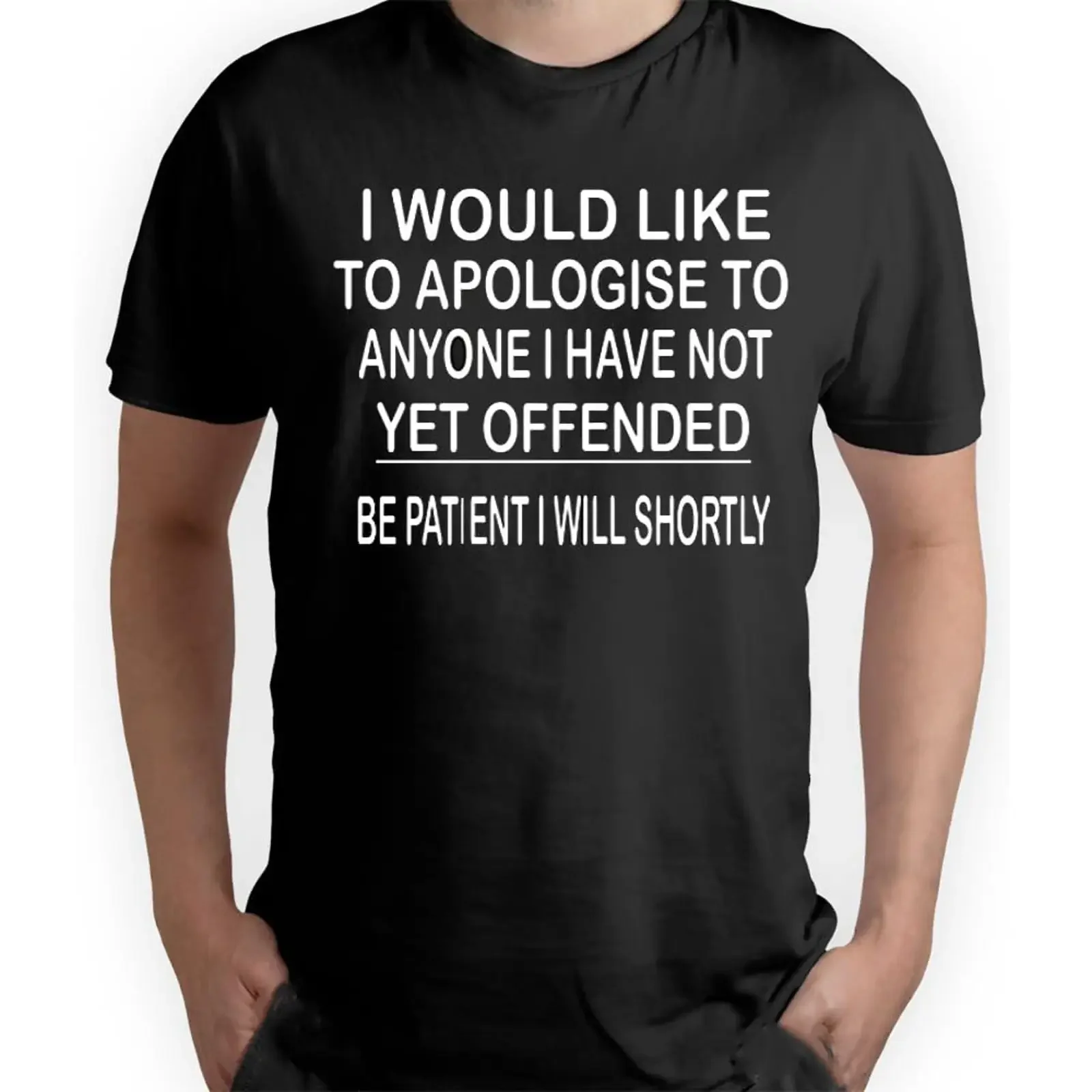 I Would Like to Apologise Anyone Not Yet Offended Humorous Funny Slogan Personalised Colours T Shirt Black vintage Washed