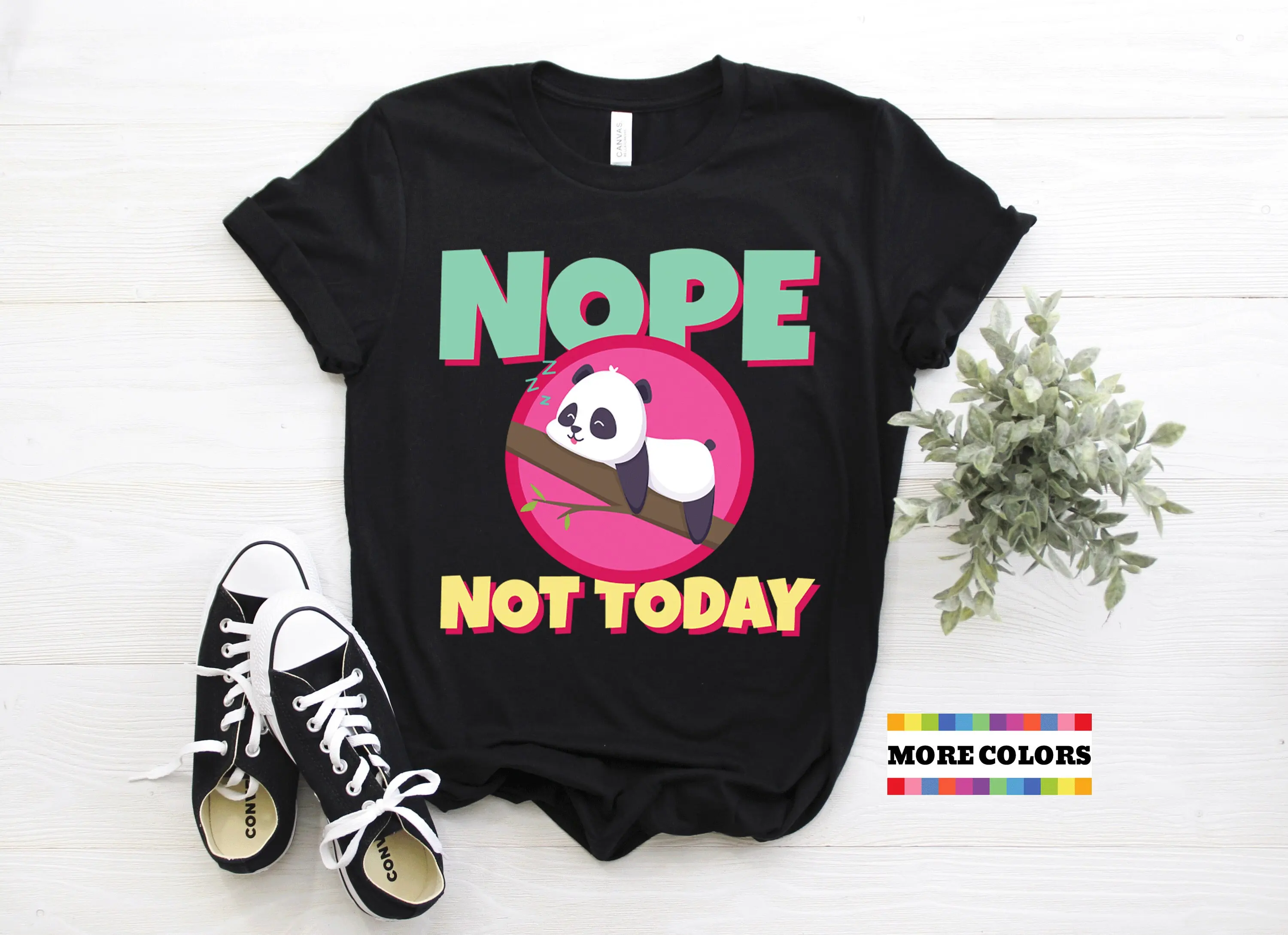 Funny Nope Not Today T Shirt Lazy Baby Panda Lover Meme Saying Lovers Day Cute Animals Relaxing Top Party Present