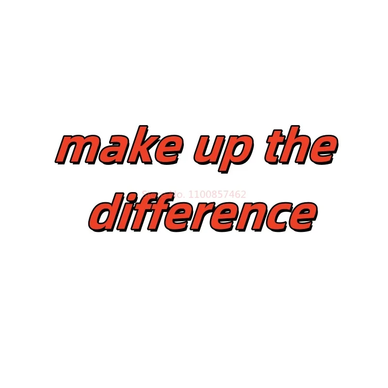 

Make up for the price difference