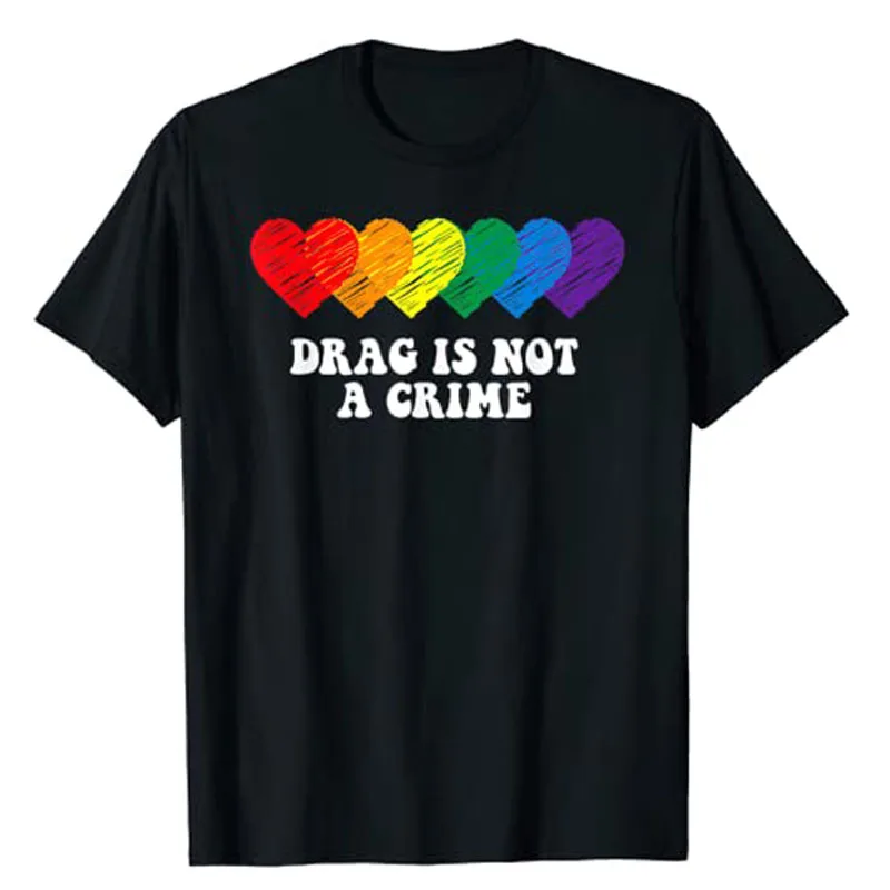 Drag Is Not A Crime LGBT Gay Pride Equality Drag Queen T-Shirt Proud Poud Graphic Tee Tops Lgbtq Gift Idea Short Sleeve Blouses