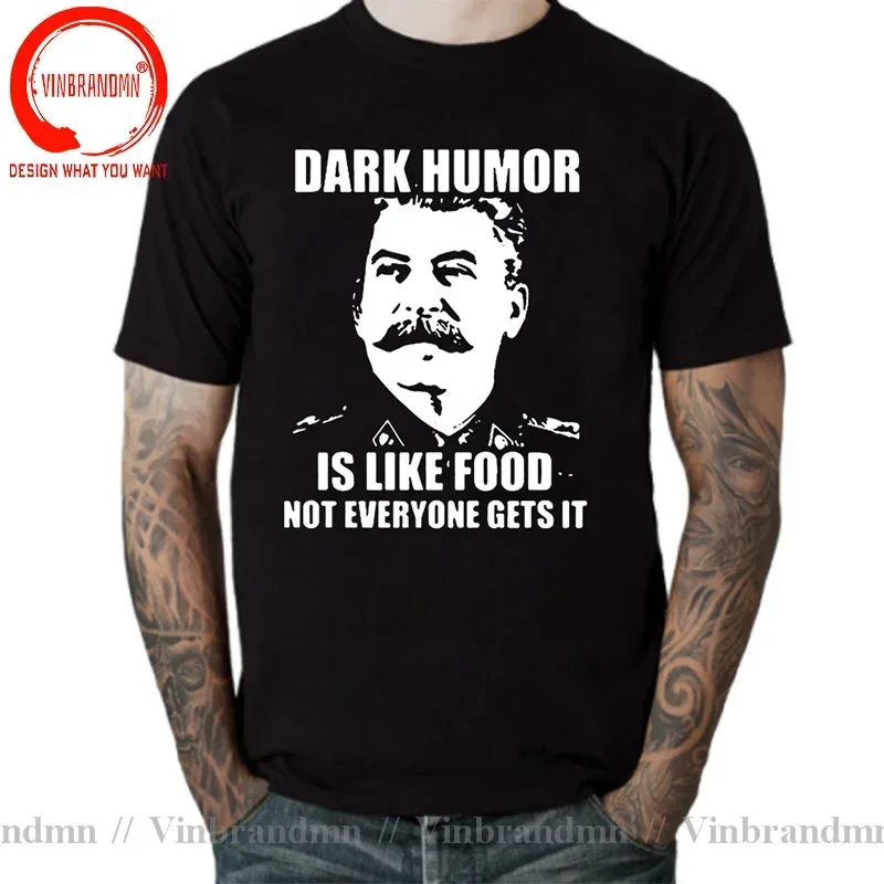 Dark Humor Is Like Food Not Everyone Gets It Stalin T Shirt CCCP Soviet Great Leader Stalin Funny T-Shirt Russia USSR Tee Shirts