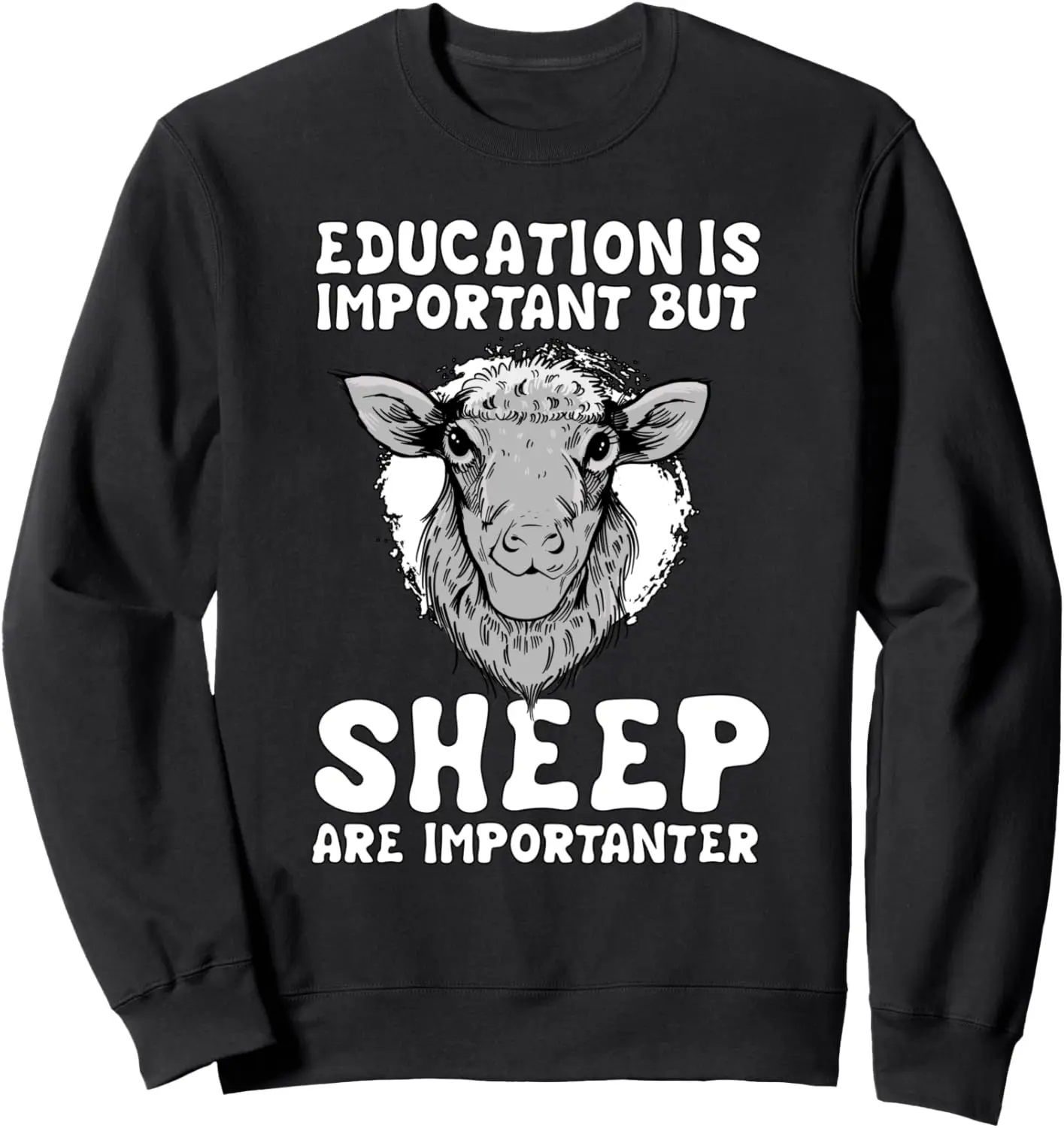 Sheep Quote Shepherd Education Is Important Sheep Sweatshirt