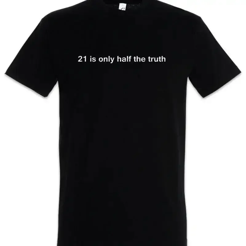 21 Is Only Half The Truth T Shirt 42 Fun Geek Nerd Answer Number