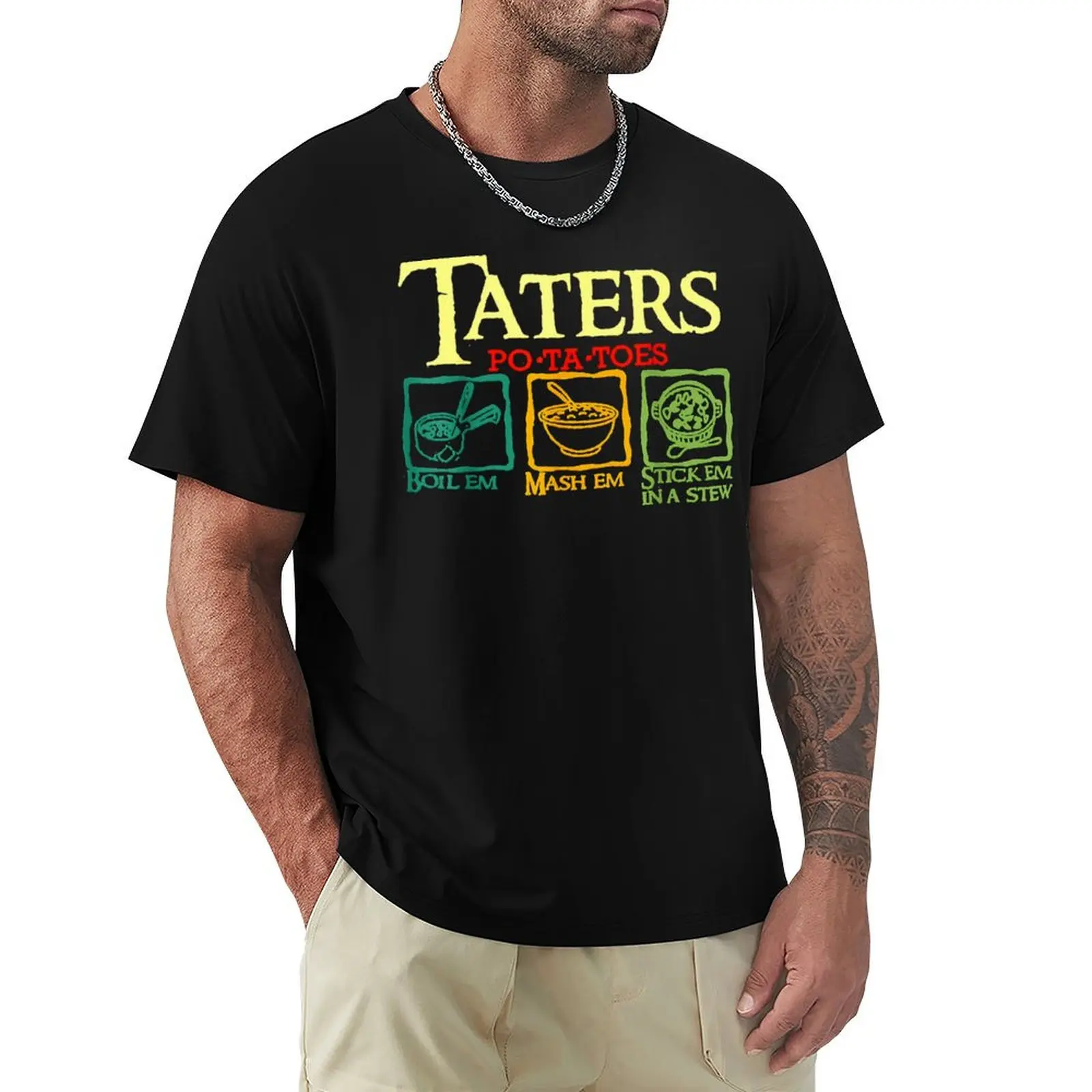 

Taters Po-ta-toes Boil Em Mash Em Stick Em In A Stew T-Shirt shirts graphic tees croswit shirt man heavyweight t shirts for men