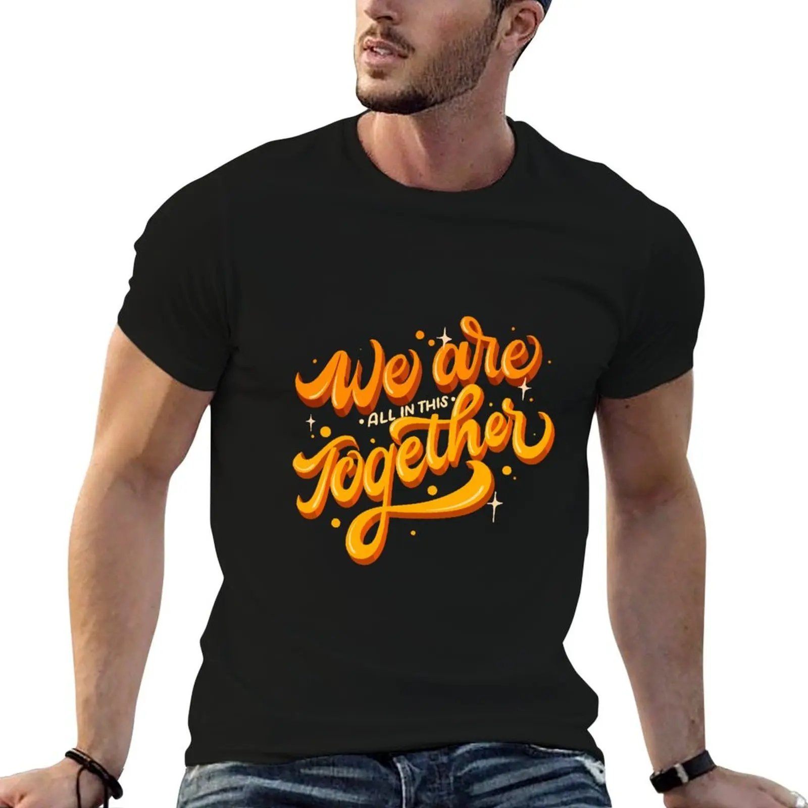 

We Are All In This Together T-Shirt mens graphic t shirts men t shirt cotton 100% T-Shirt