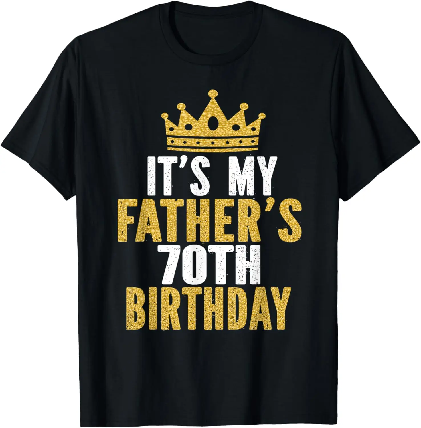 It's My Father's 70th Birthday 70 Years Old Dad T-Shirt