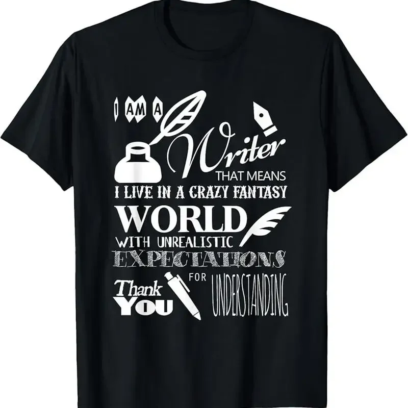 I'M A Writer That Means I Live In Crazy Fantasy T Shirt