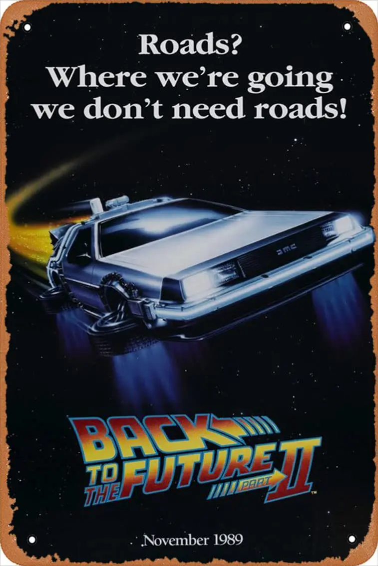 oads? Where we;re going we don;t need roads! 1989 Movie Poster Gallery Inches Tin Sign for Home Bar Pub Garage Decor Gift