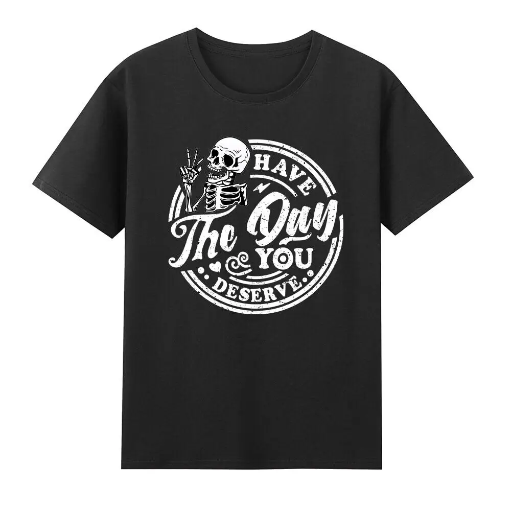 

Skeleton Have The Day You Deserve Peace Sign Motivational T-Shirt