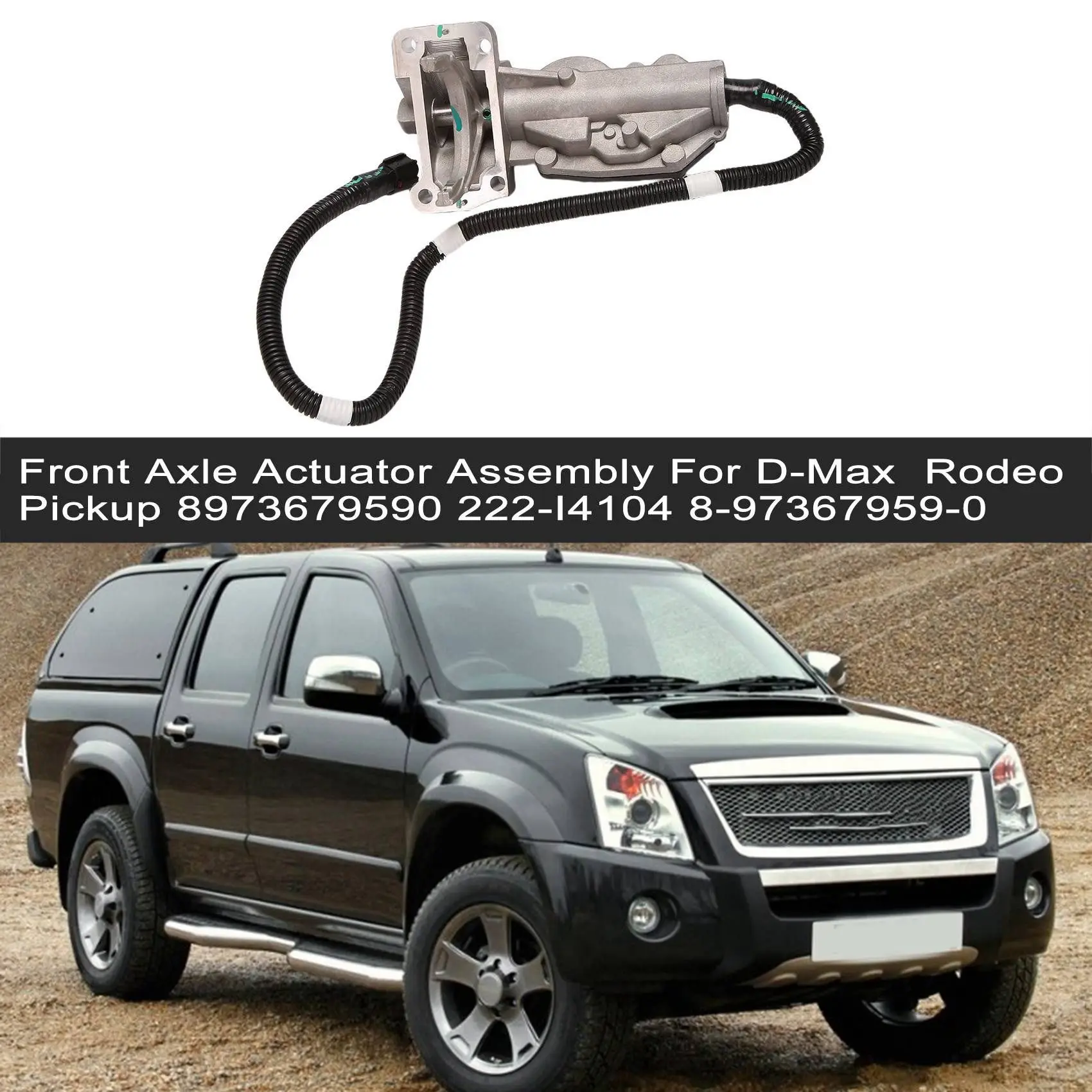 

A57E-Car Front Axle Actuator Assembly For Isuzu D-Max / Rodeo Pickup TFS85 3.0TD 05-7/12 8973679590 222-I4104 8-97367959-0