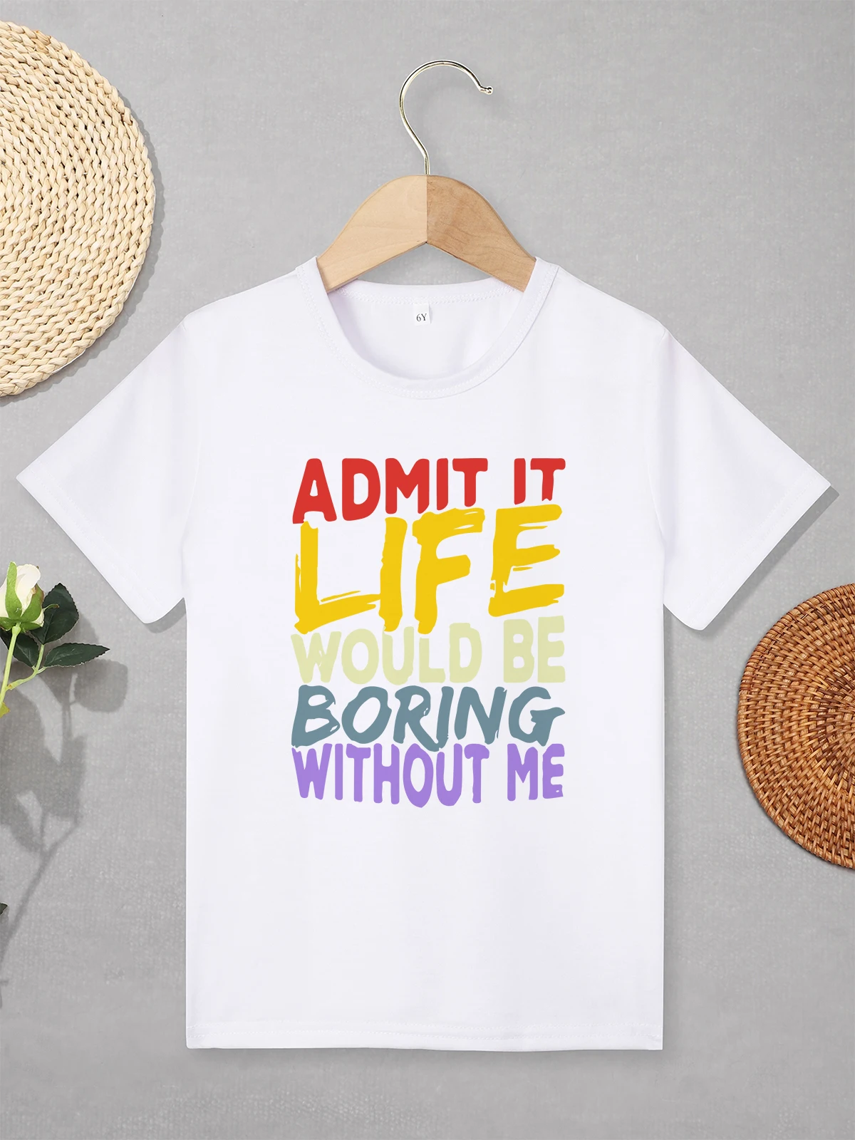 Admit It Life Would Be Boring Without Me Pattern T-shirt Home Versatile Aesthetic Clothes for Children High Qualirt Comfy Fabric