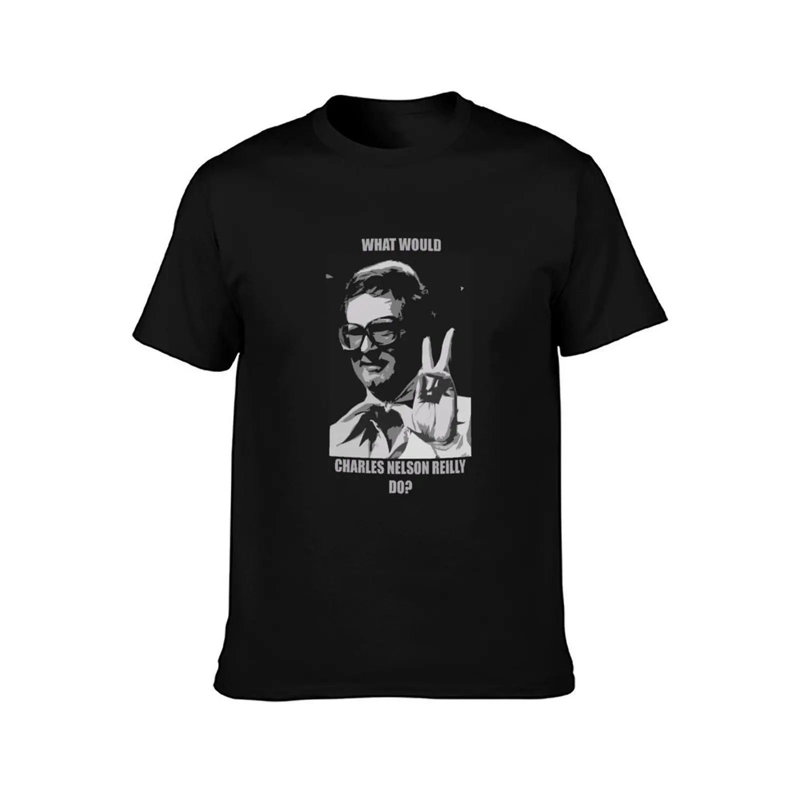 What Would Charles Nelson Reilly Do? T-Shirt Aesthetic clothing plus size tops mens cotton t shirts