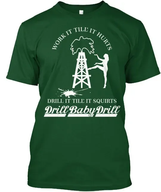 Drill Baby Oil Rig Worker Roughneck T shirt long or short sleeves