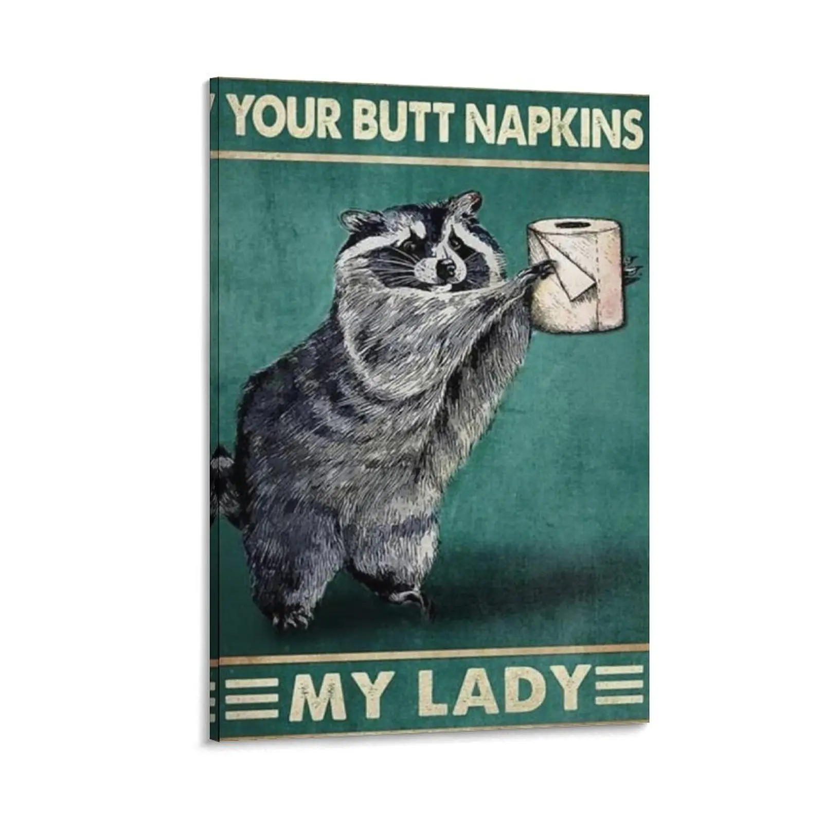 

Racoon Your Butt Napkins Canvas Painting wall art canvas painting poster Decorative picture vintage home decor