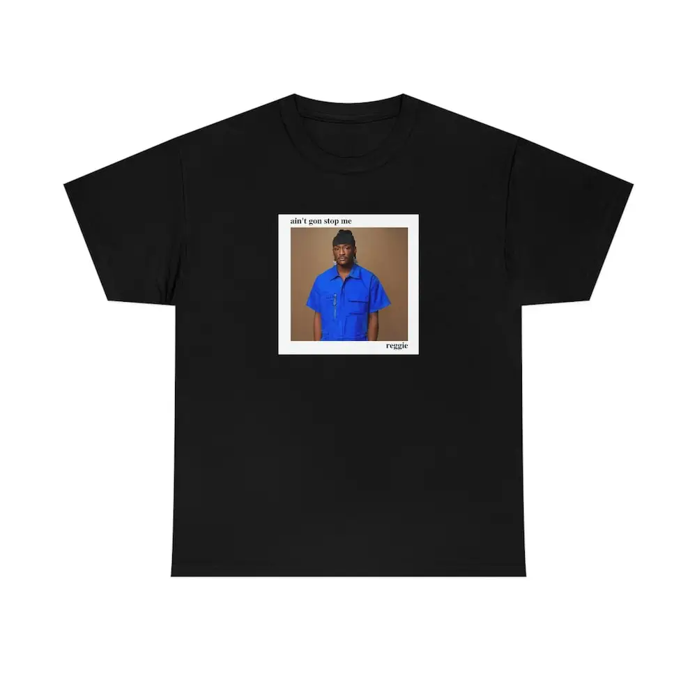 Reggie In Colors Studio Shirt Aint Gon Stop Me T Merch Tee Vintaget I Dont Wanna Feel No More