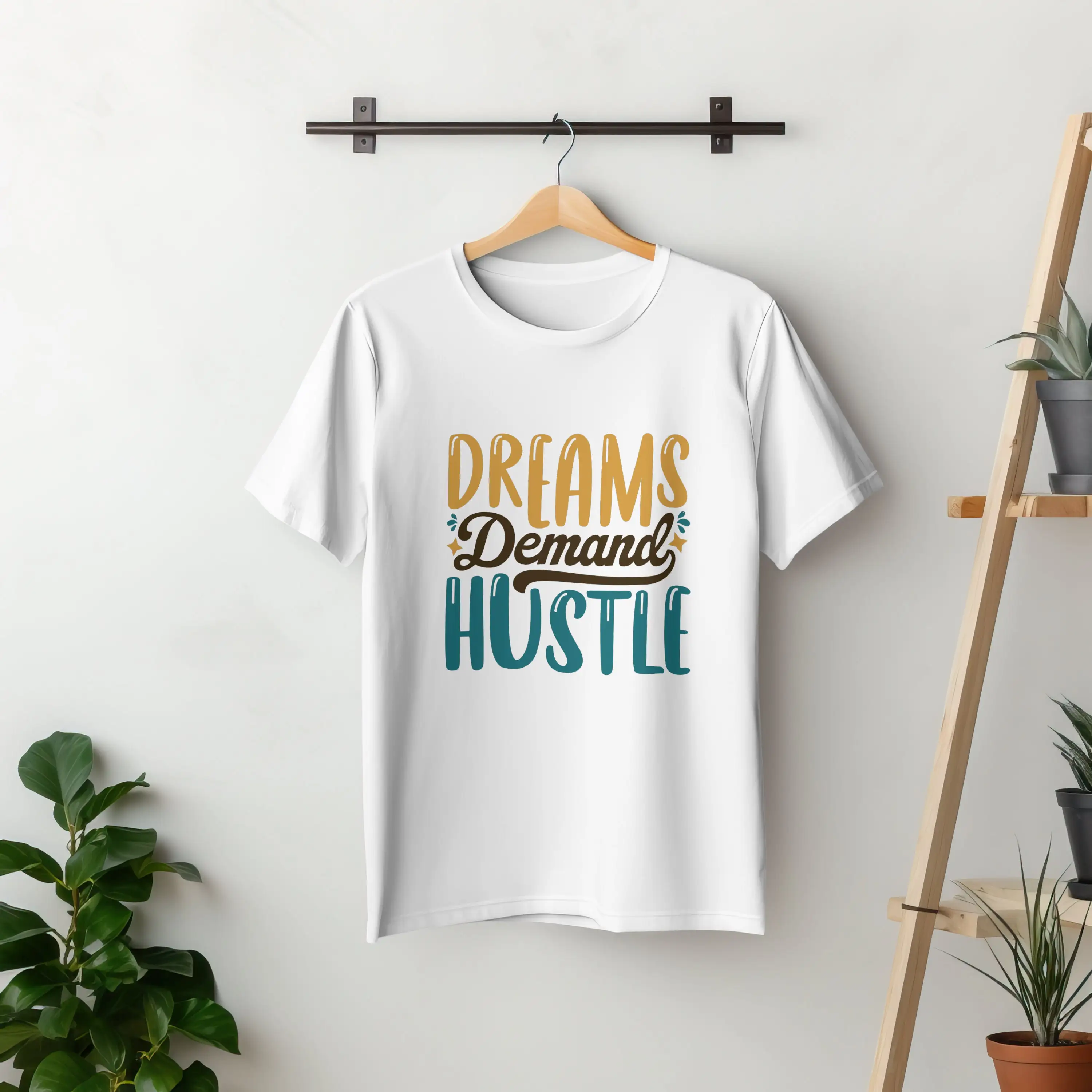 Dreams Demand Hustle T Shirt Birthday Dream Ambition