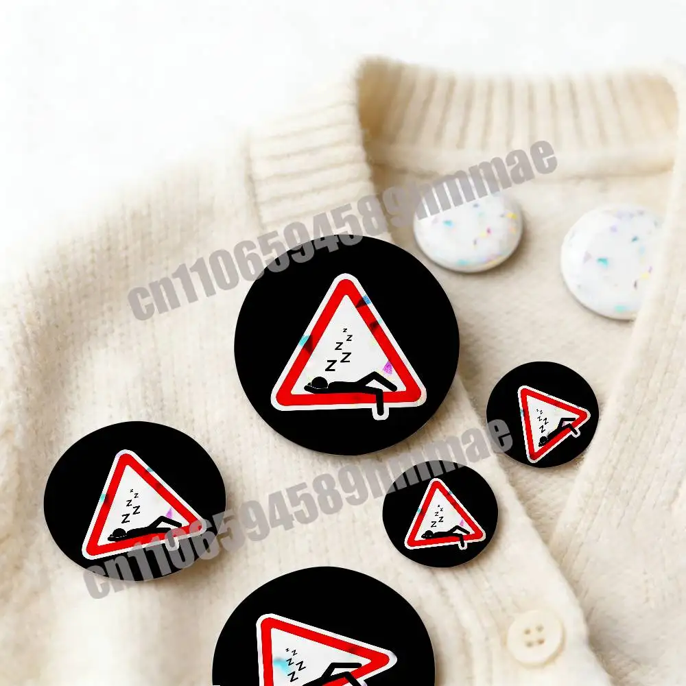 No sleep slacking off lying down or doing nothing Round Pins Insignia Badge Cover For Brooch Button Clothes Hats Decoration 32mm