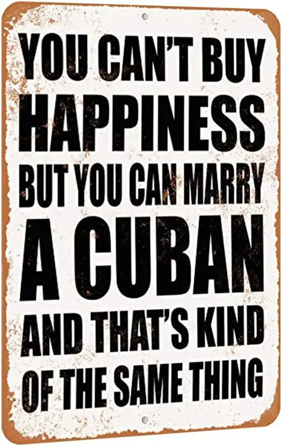 DaxionryTin Sign Wall Art Metal Sign You Can't Buy Happiness But You Can Marry A Cuban Home Decorative Tin Sign 8x12 for Hom