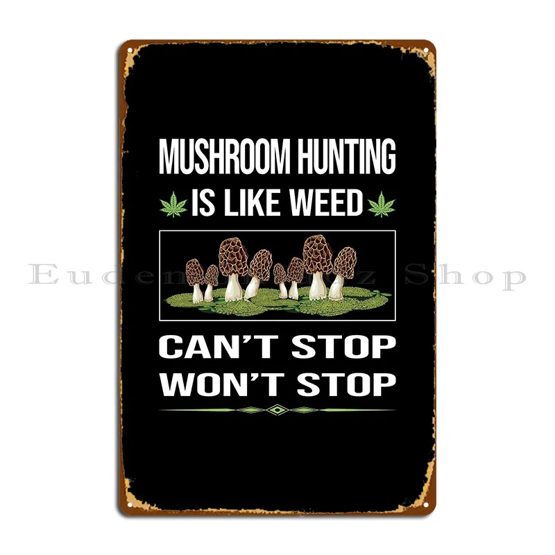 Funny Can T Stop Mushroom Hunting Mushrooms Mushrooming Mycology Mycologist Foraging Forager Metal Sign Party Tin Sign Poster