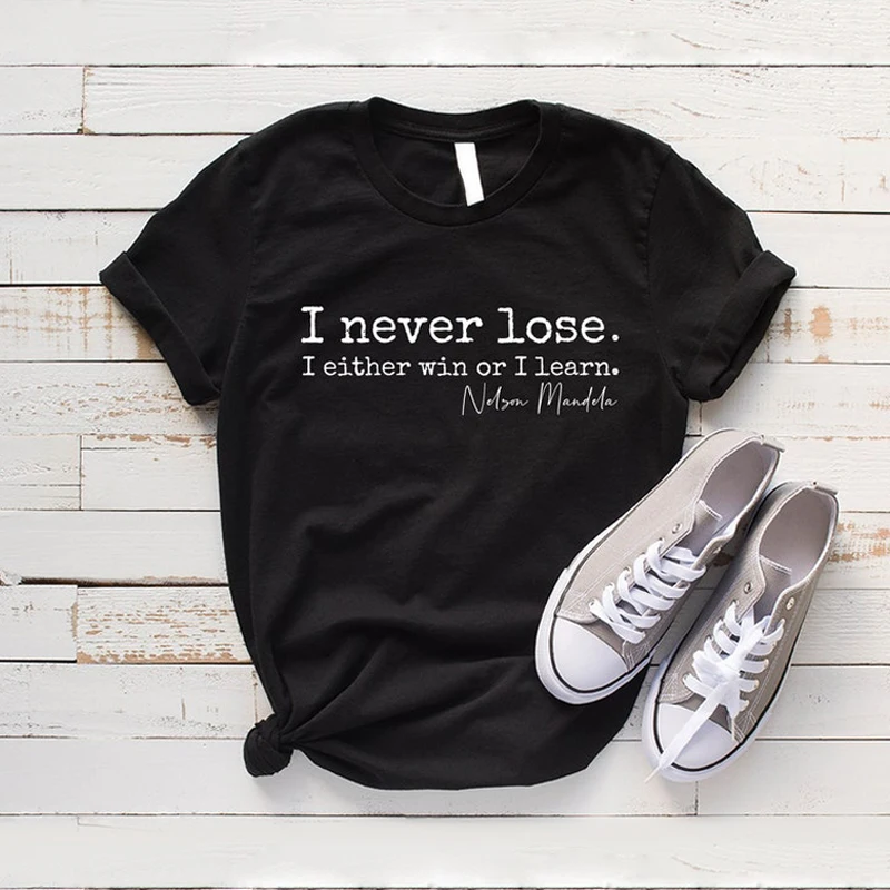 

I Never Lose Slogan T Shirt Melanin Trendy Unisex Top Black People Culture Tee Custom T Shirts